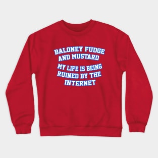 Baloney Fudge and mustard Crewneck Sweatshirt